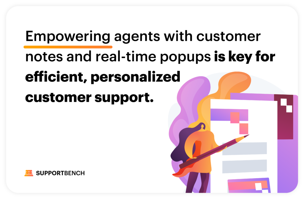 Supportbench: Enhancing Agent Efficiency with Customer Notes and Popups: Empowering Customer Support in the Enterprise Space