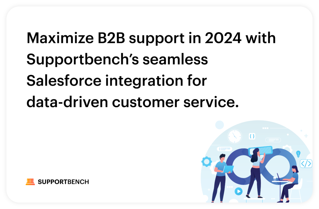 Mastering Seamless Salesforce Integration: 5 Ways to deliver Superior B2B Support in 2024 