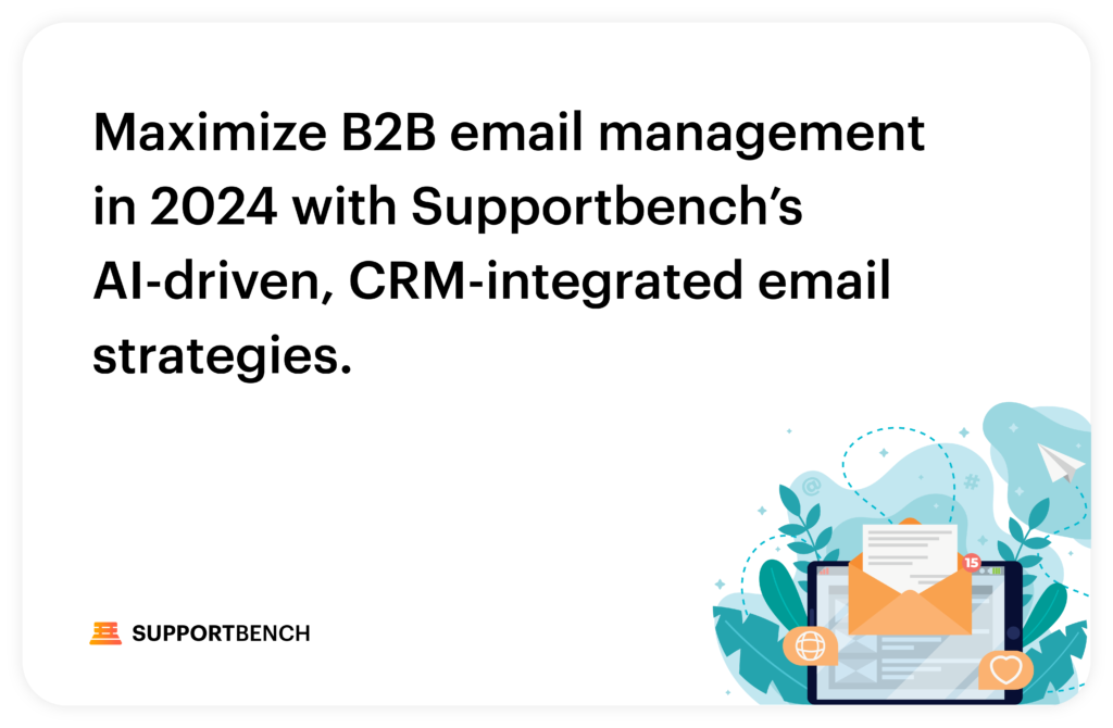 Elevating B2B Customer Engagement: Top 4 Email Management Strategies in 2024 