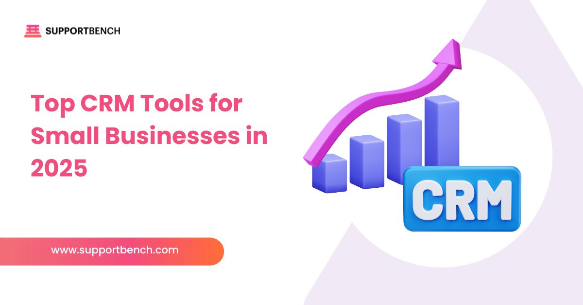 Best CRM Tools for Startups and Small Businesses in 2025