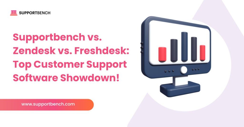 Supportbench vs. Zendesk vs. Freshdesk: Top Customer Support Software Showdown!