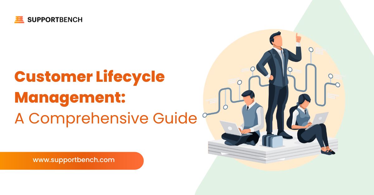 Customer Lifecycle Management: A Complete Guide