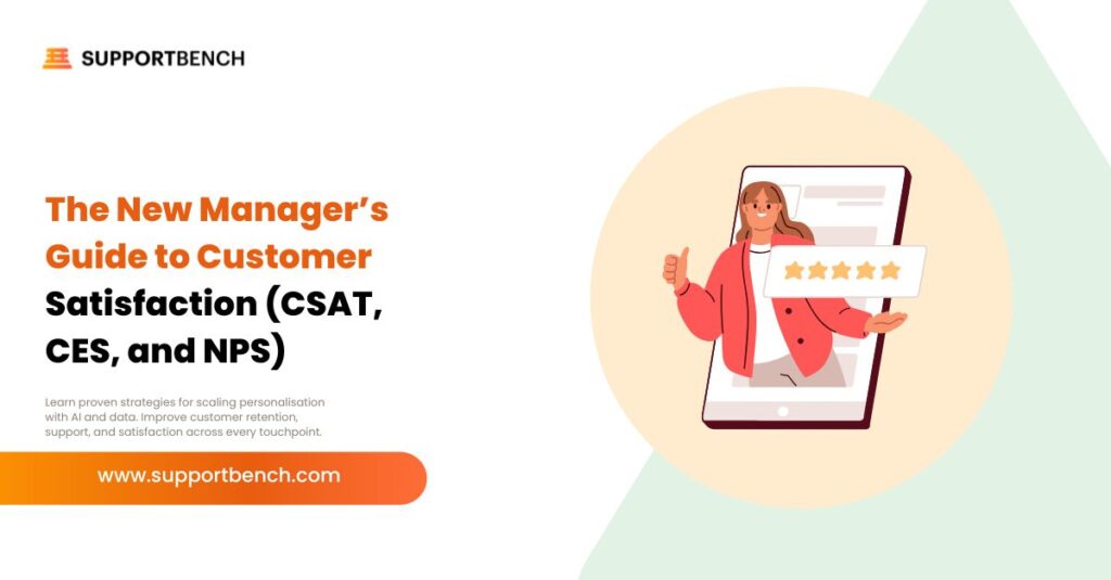 The New Manager’s Guide to Customer Satisfaction (CSAT, CES, and NPS)