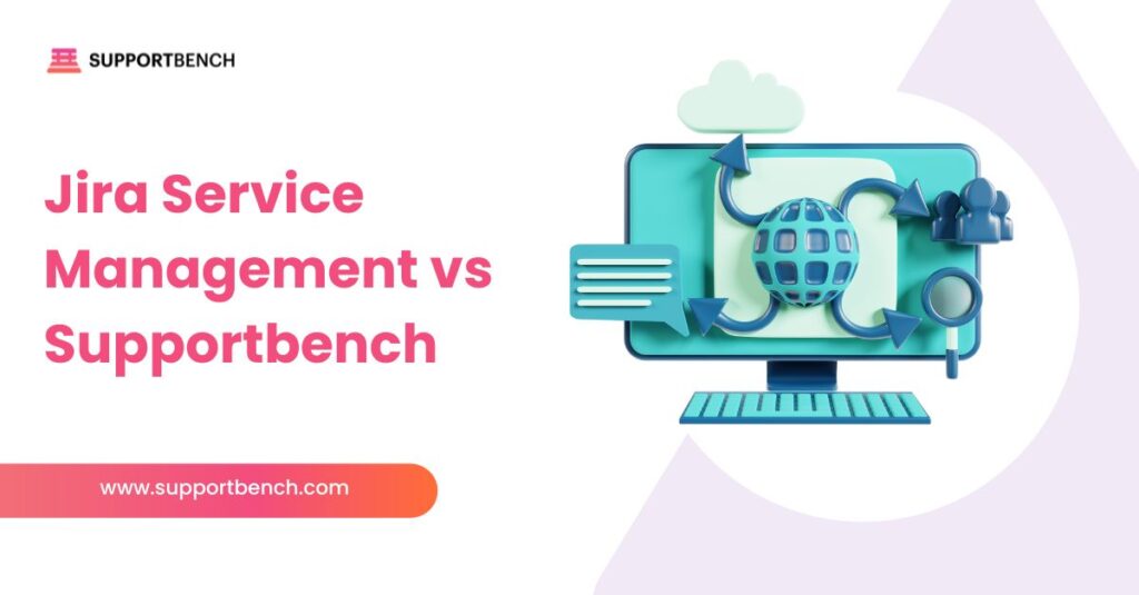 Supportbench or Jira Service Management? Which One Fits Your Team?