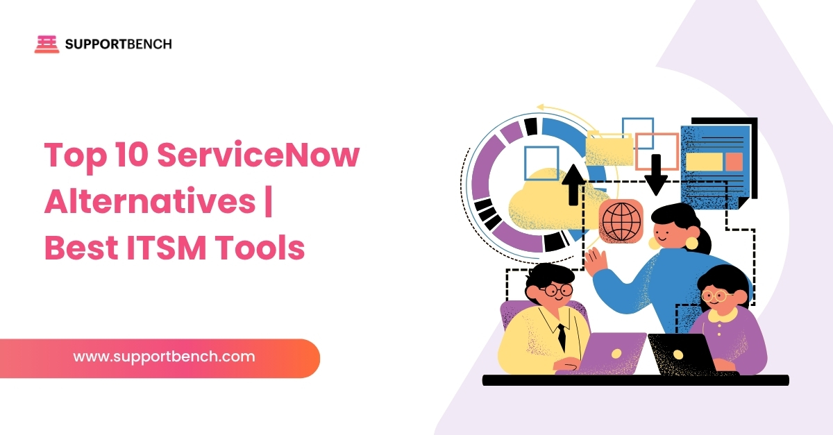 Top 10 ServiceNow Alternatives | Best ITSM Tools