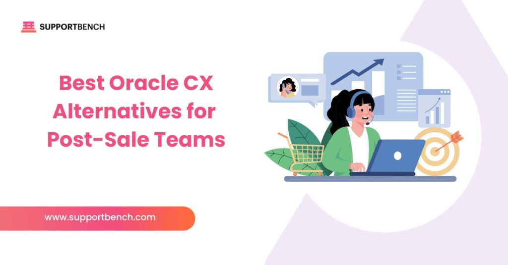 Best Oracle CX Alternatives for Post-Sale Teams