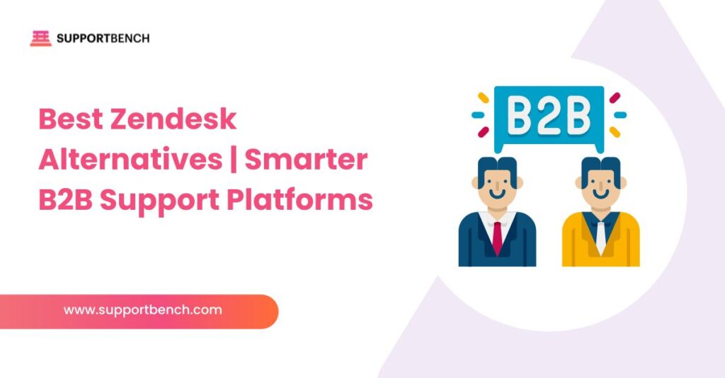 Best Zendesk Alternatives | Smarter B2B Support Platforms