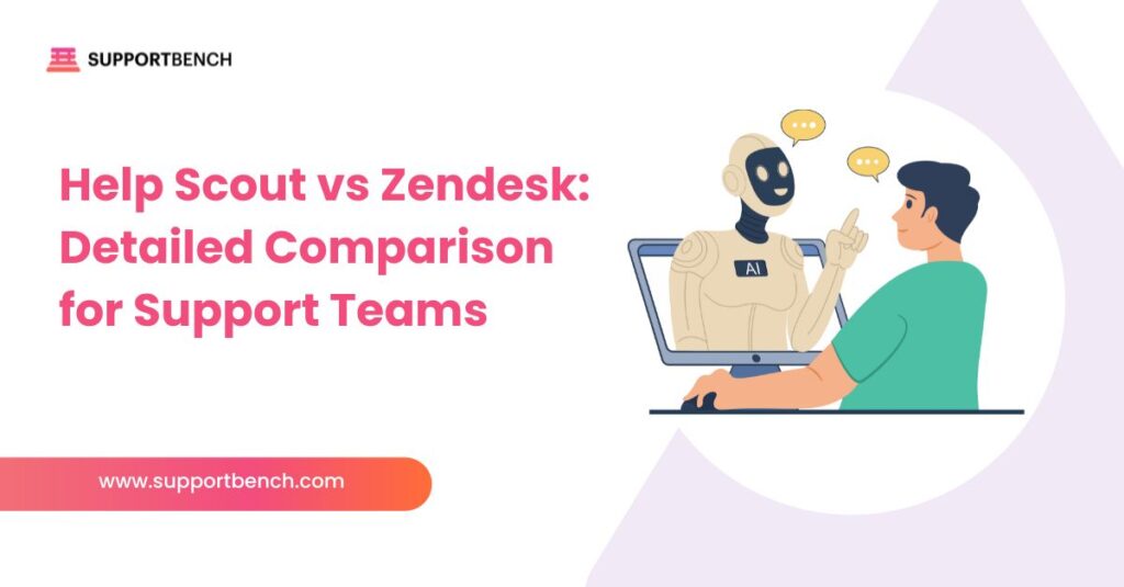 Help Scout vs Zendesk: Detailed Comparison for Support Teams