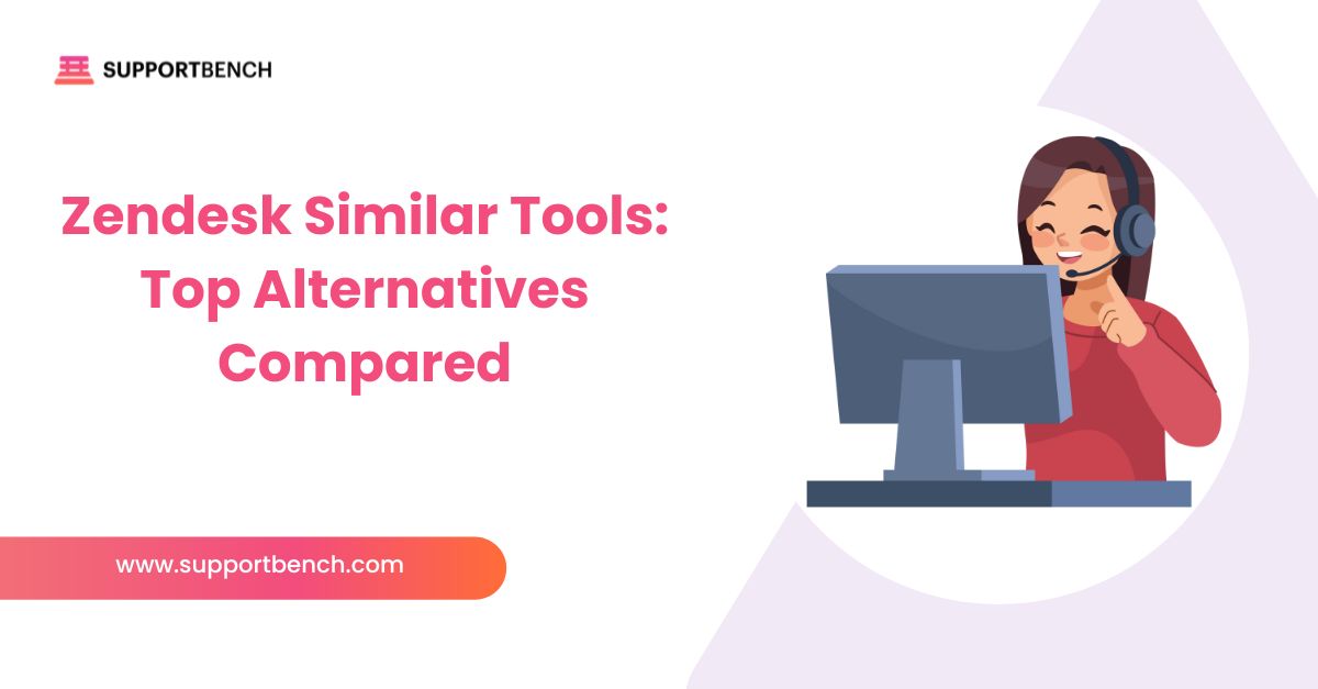 Zendesk Similar Tools: Top Alternatives Compared